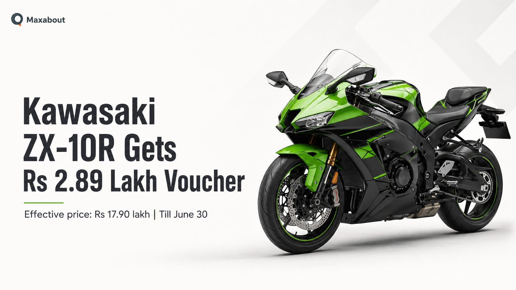 Kawasaki ZX-10R Rs 2.89 Lakh Voucher Drops Effective Price to Rs 17.90 Lakh