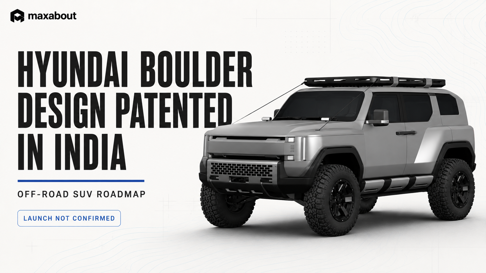 Hyundai Boulder Off-Roader Patented in India: Production Design, Features, and Launch Details