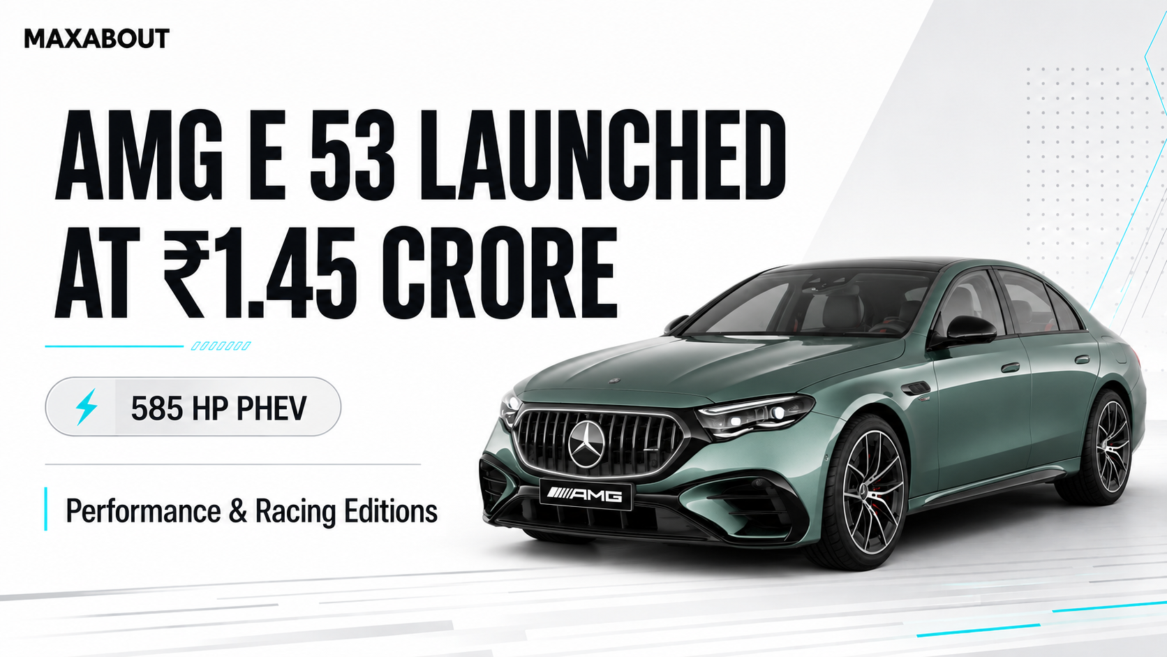Mercedes-AMG E 53 Launched in India at Rs 1.45 Crore: 585hp PHEV Explained