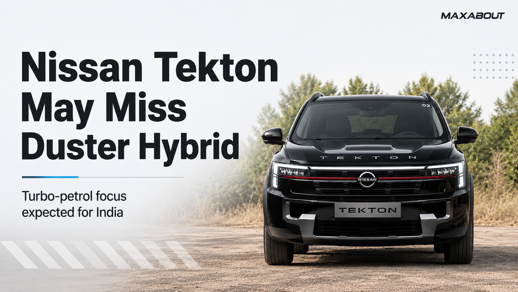 Nissan Tekton No Hybrid Engine: Will Only Get Turbo-Petrol Powertrains