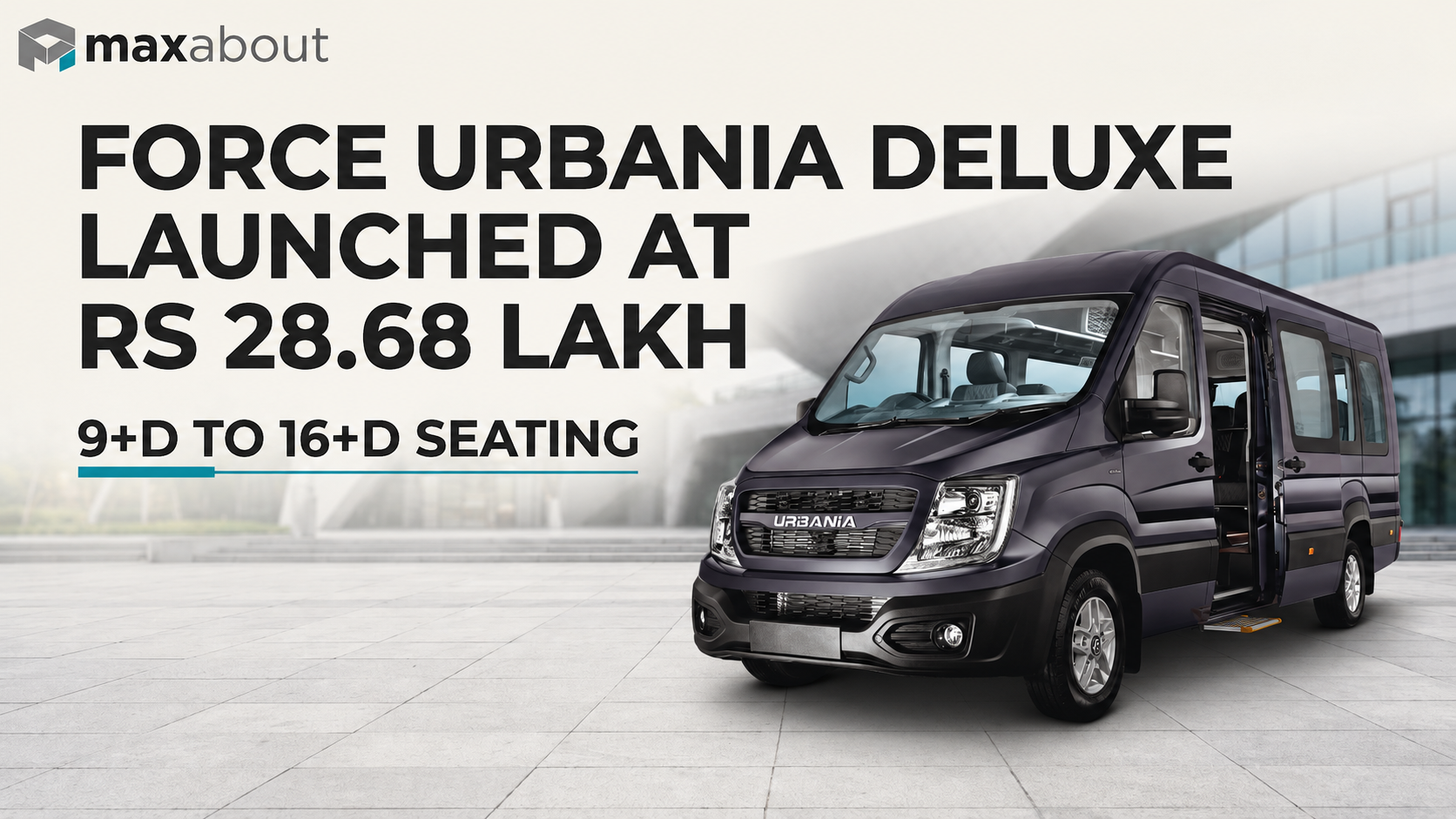 New Force Urbania Deluxe Launched at ₹28.68 Lakh: Check Variants, Seating Layouts & Specs