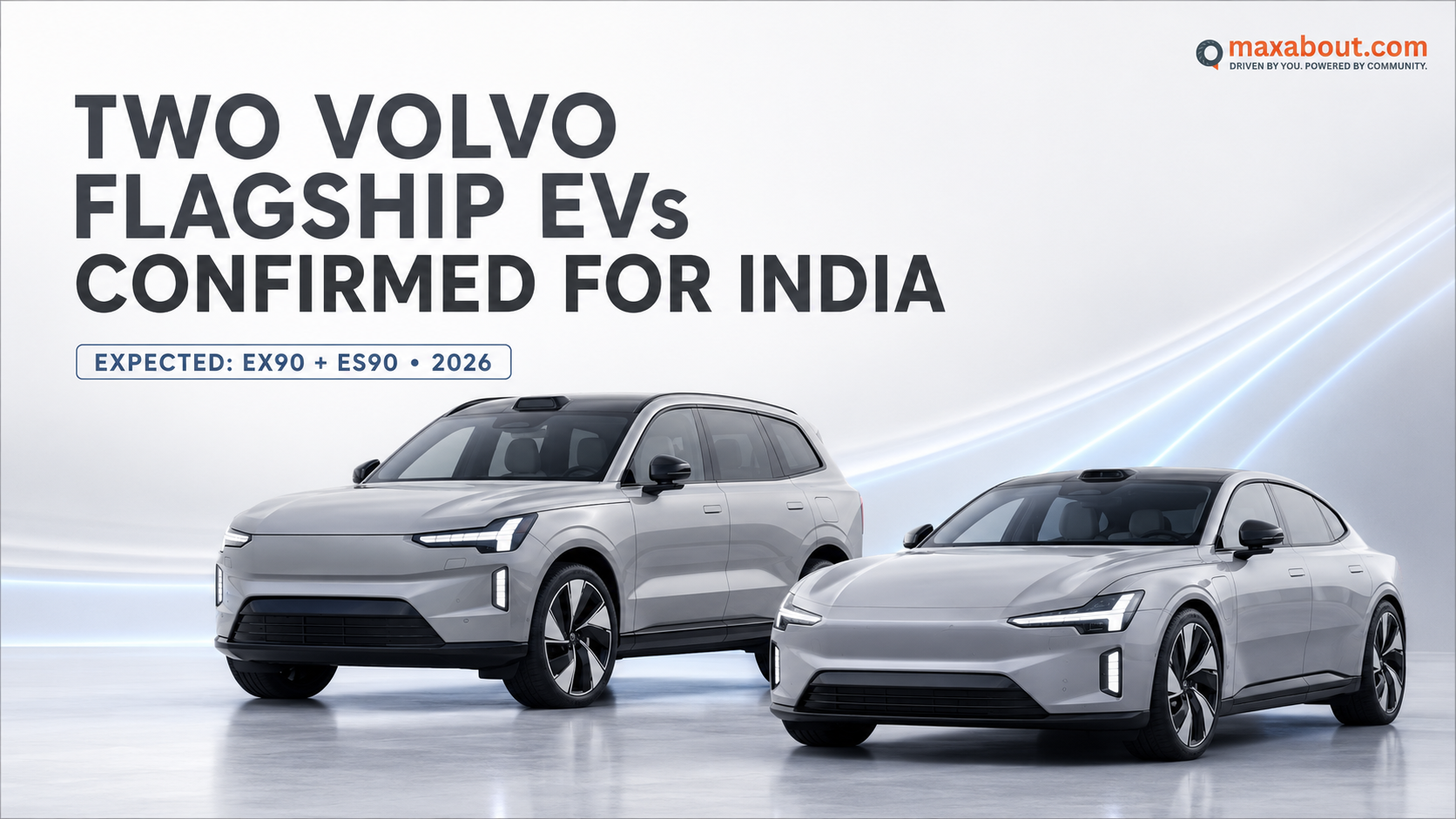 Volvo EX90 SUV and ES90 Luxury Sedan (2026) India Launch: Everything We Know So Far