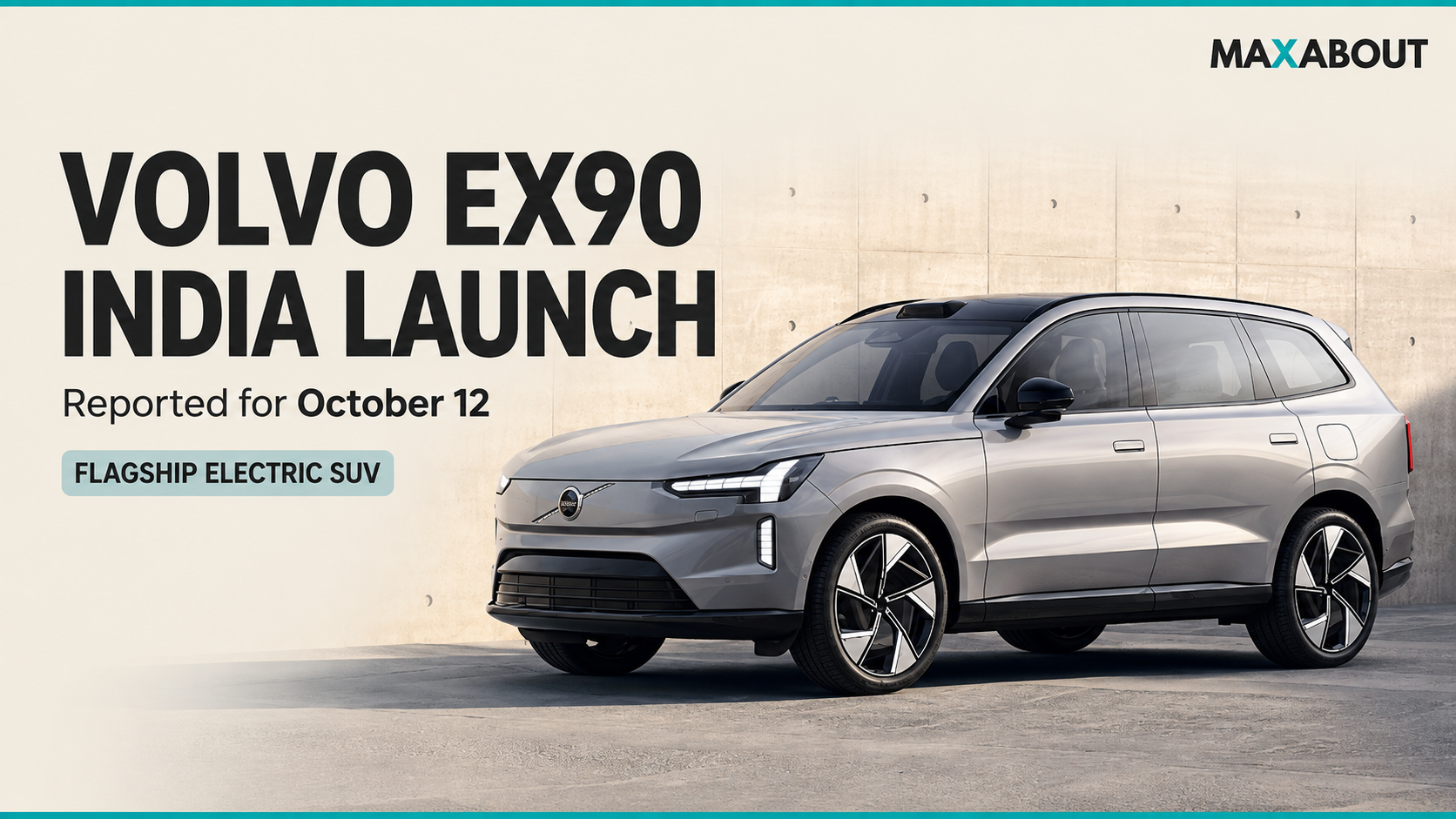 Volvo EX90 India Launch Reported for October 12, 2026