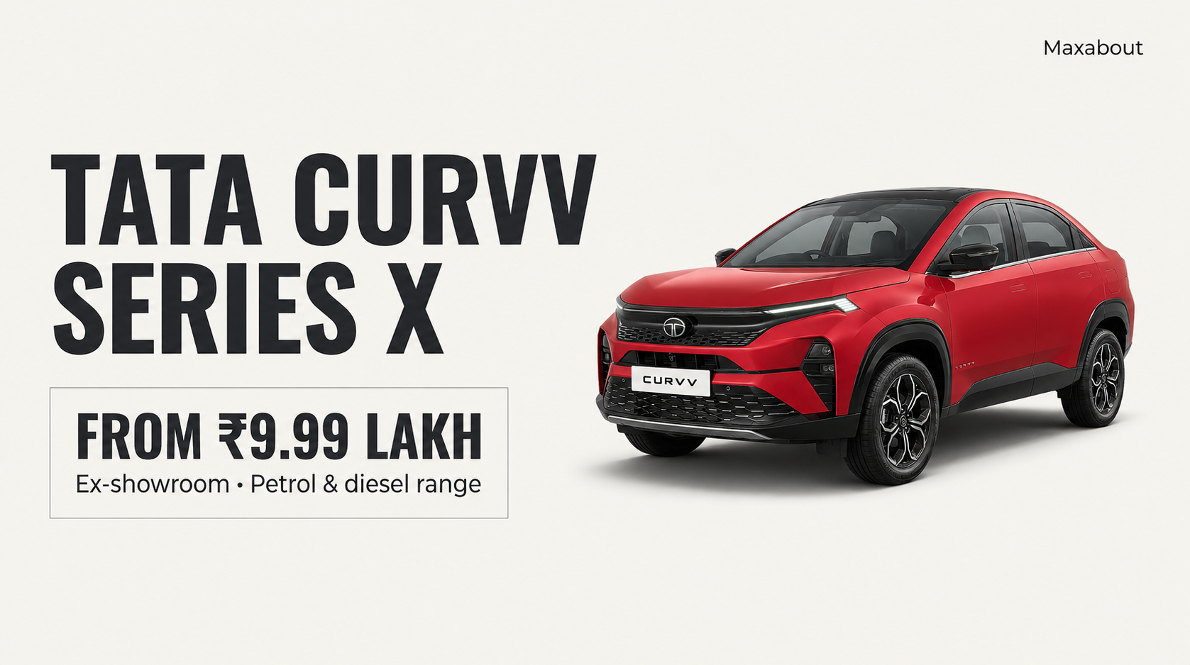 Tata Curvv Series X from ₹9.99 lakh: variants, prices and buyer guide