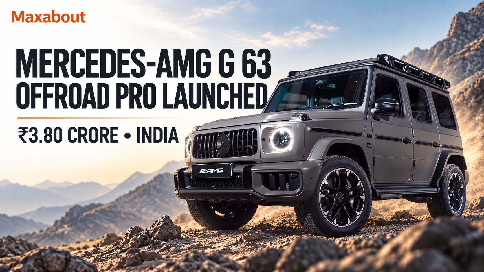 Mercedes-AMG G 63 Offroad Pro Launched in India at ₹3.80 Crore