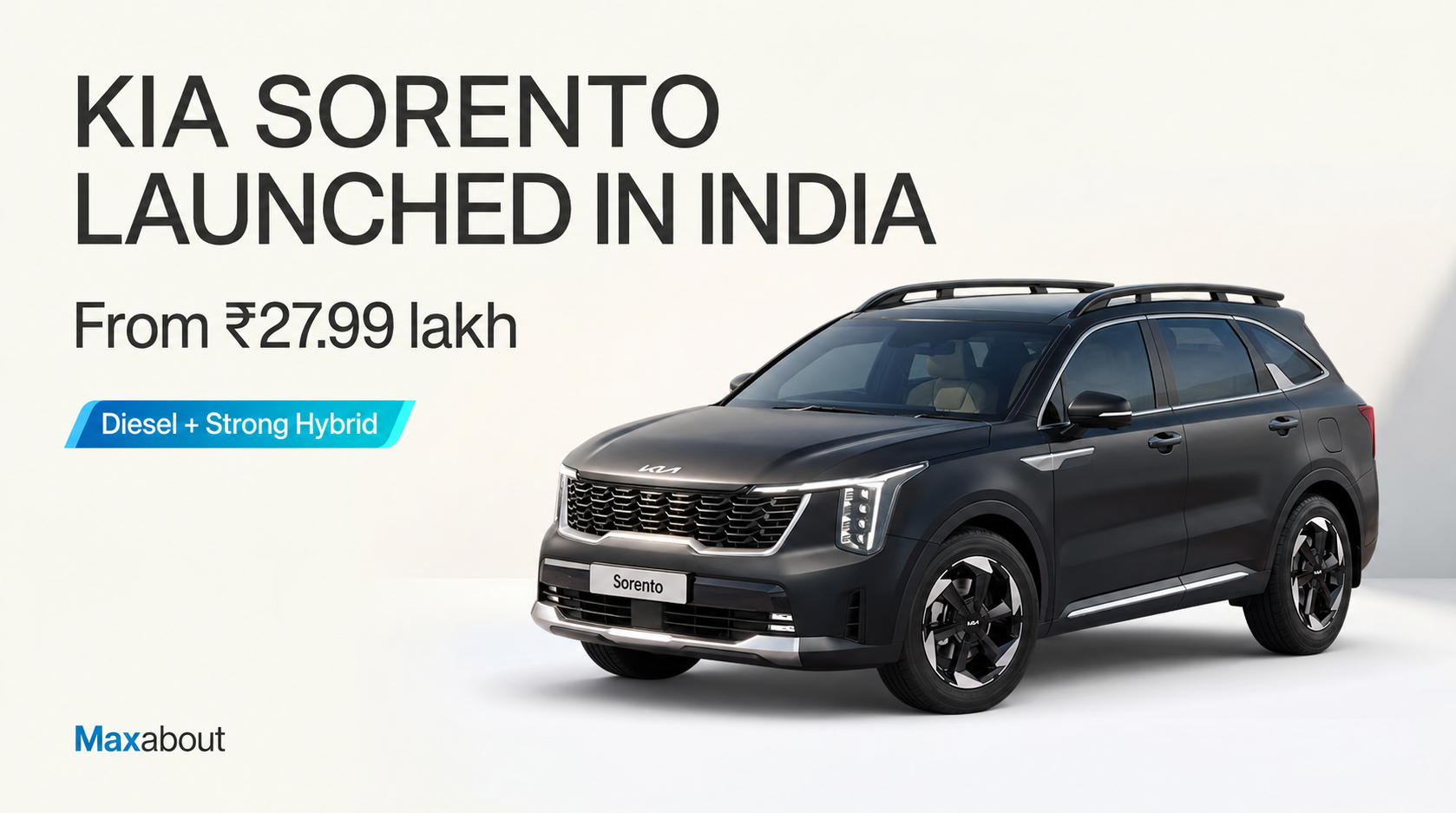 Kia Sorento launched in India: price, hybrid choice and buyer checks