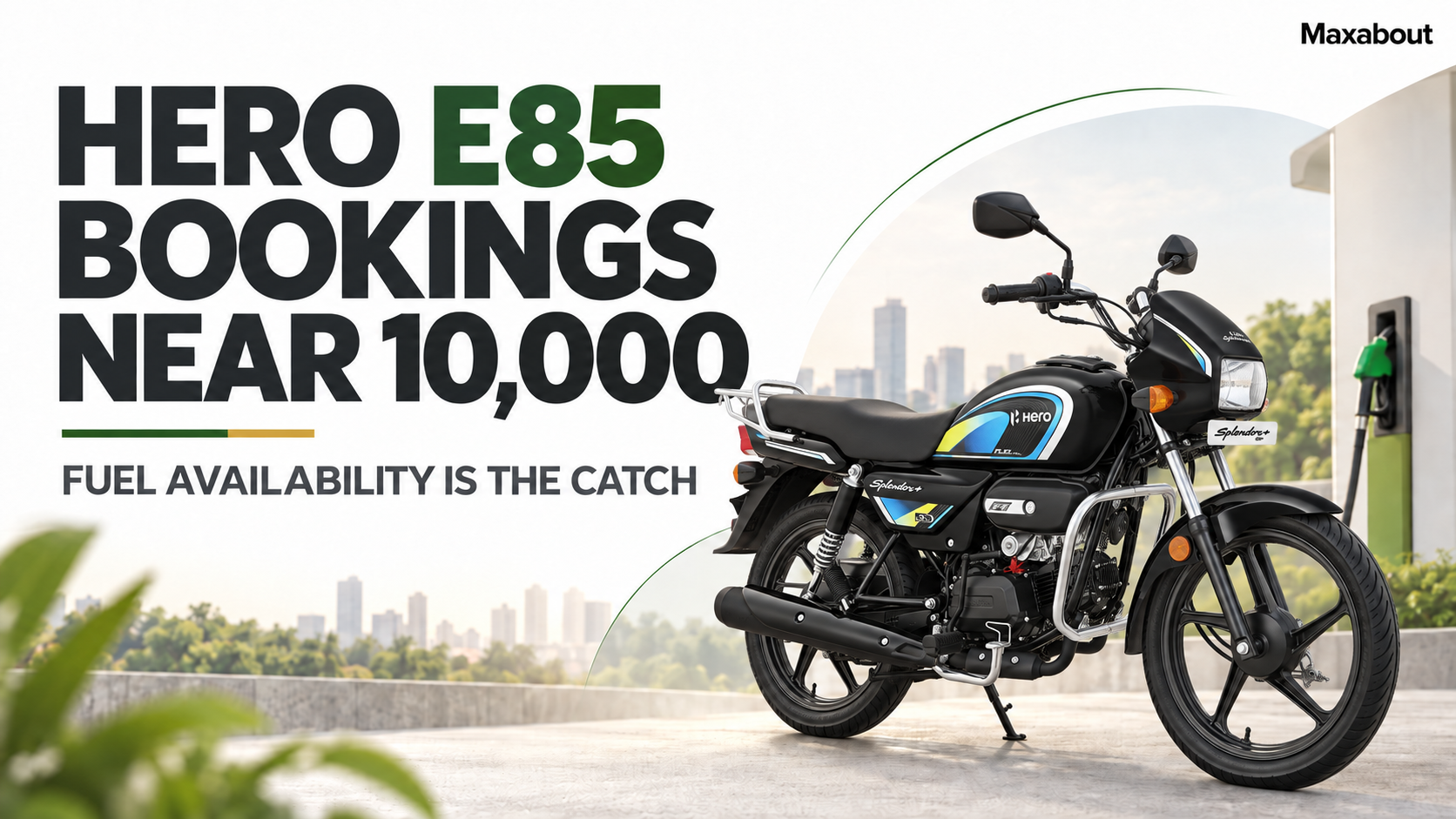 Hero E85 Motorcycle Bookings Near 10,000: Fuel Availability Is the Real Test
