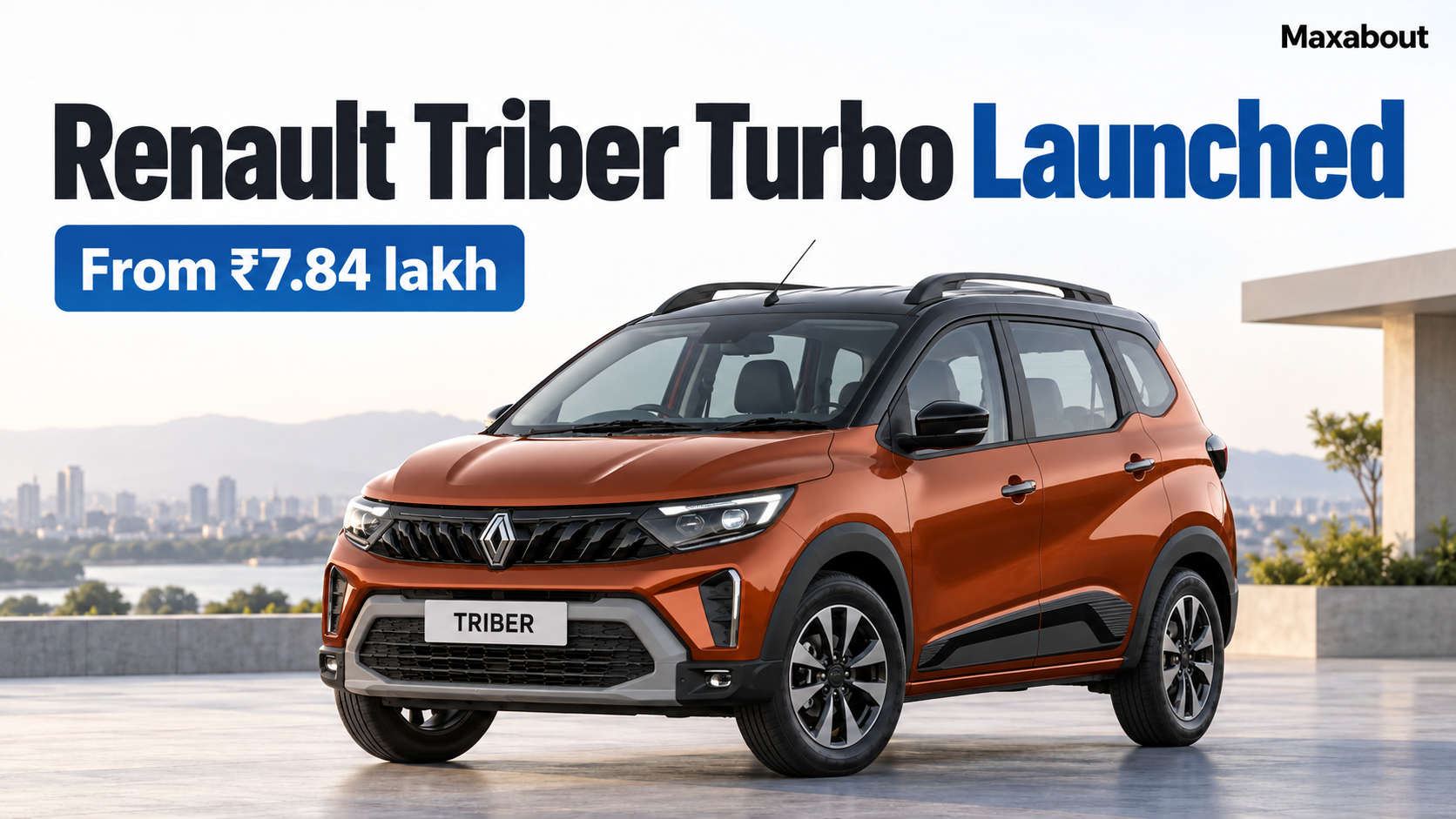 Renault Triber Turbo Launched from ₹7.84 Lakh: Prices, Specs and NA Comparison