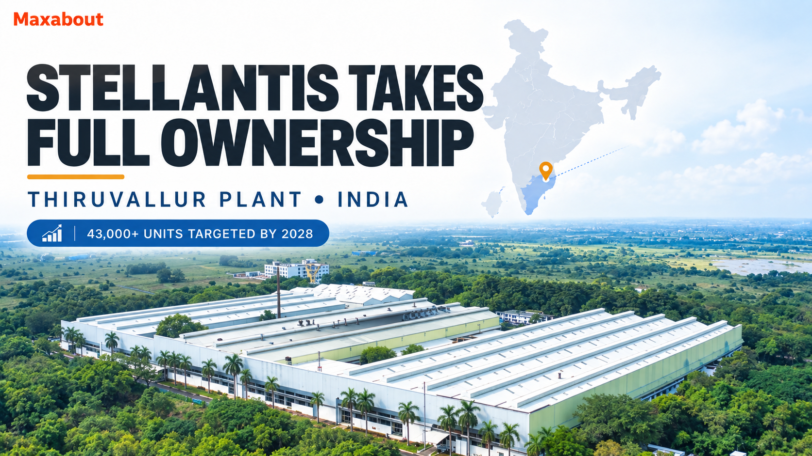 Stellantis Takes Full Ownership of Thiruvallur Plant, Targets 43,000 Plus Units by 2028