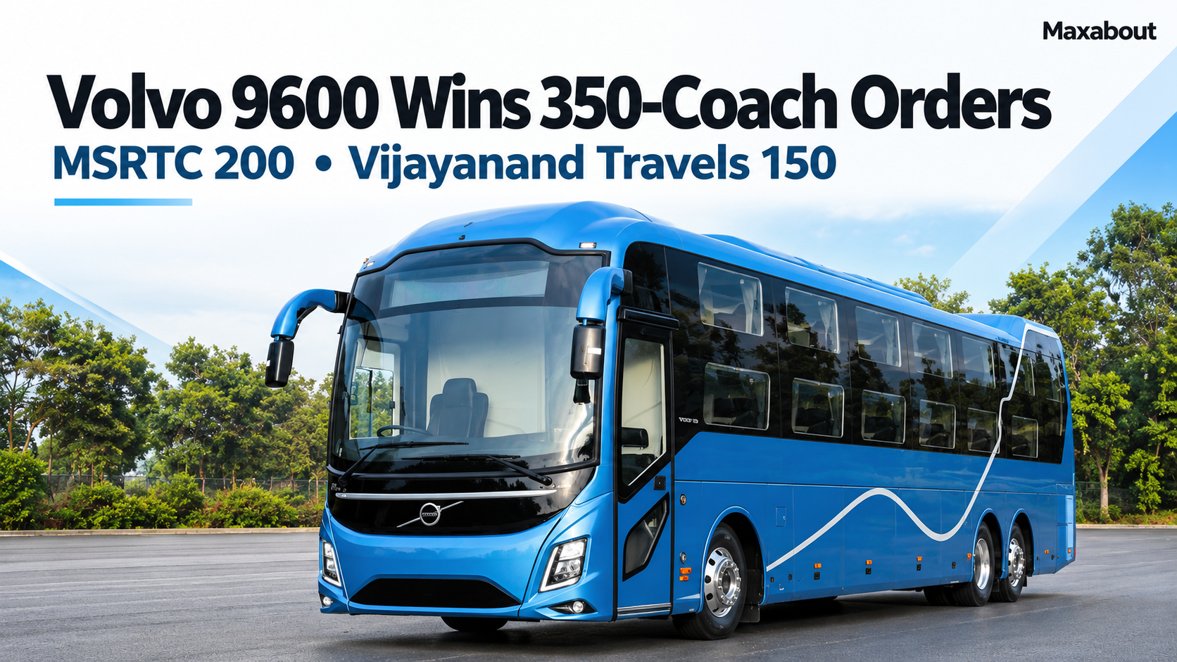 Volvo 9600 wins 350 India orders: MSRTC 200, Vijayanand 150