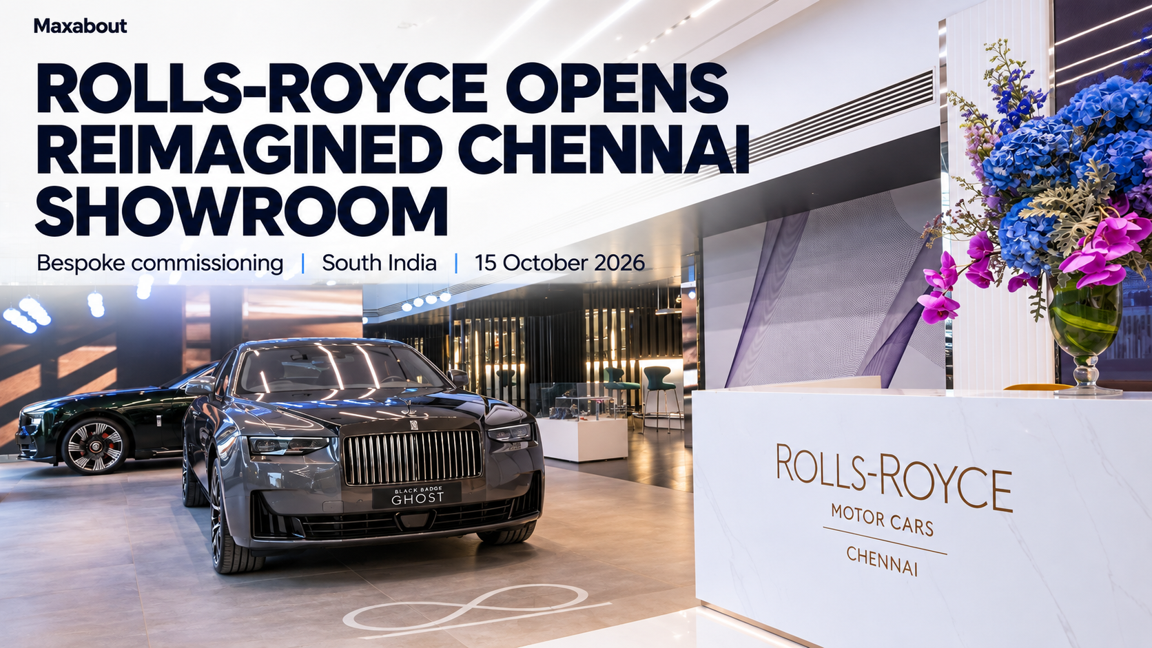 Rolls-Royce Opens Reimagined Chennai Showroom With Bespoke Atelier