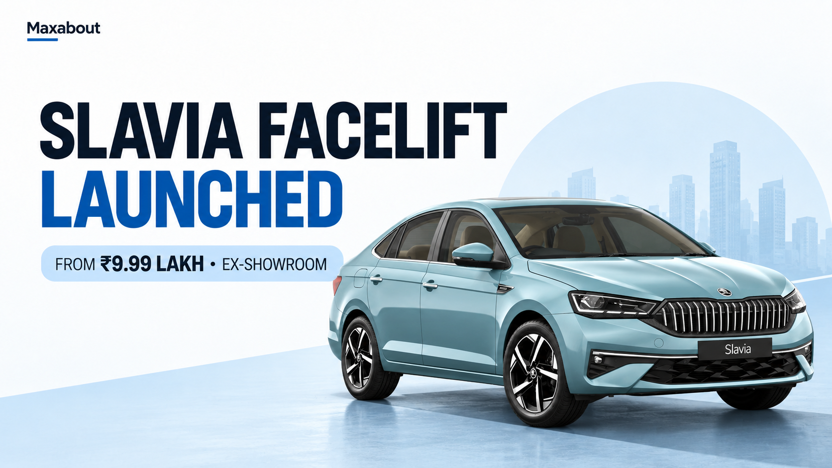 Slavia facelift launched from ₹9.99 lakh ex-showroom
