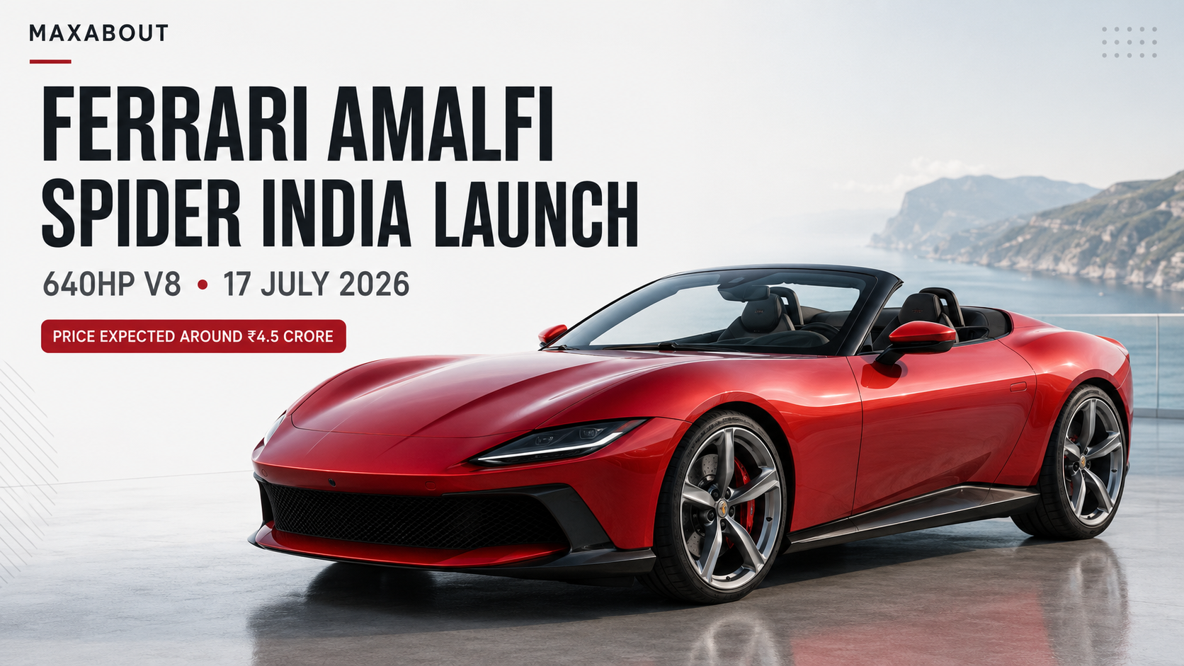 Ferrari Amalfi Spider India launch: 640hp V8 convertible arrives on 17 July