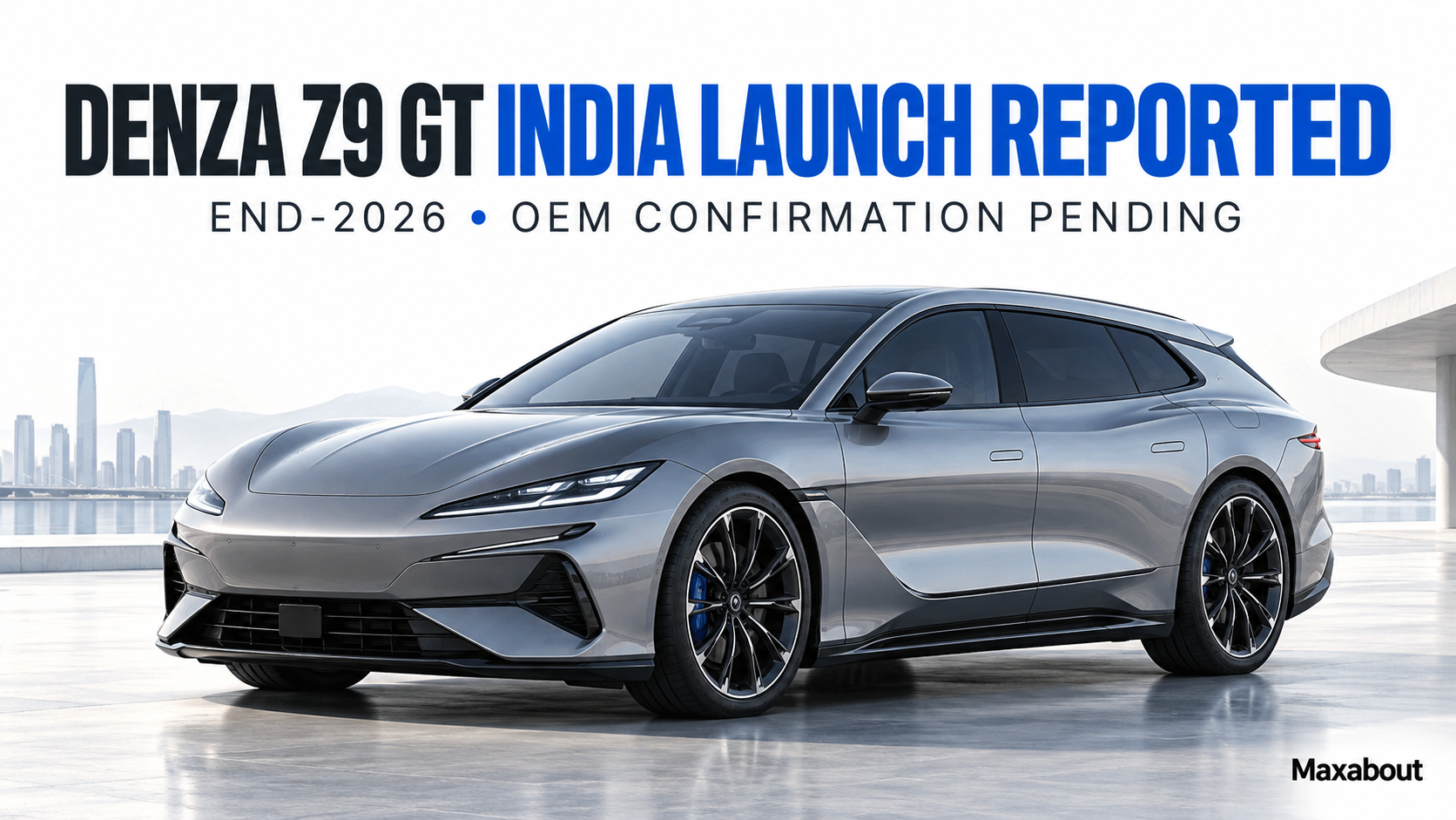 Denza Z9 GT India Launch Reported for End-2026: 1,156hp EV Explained