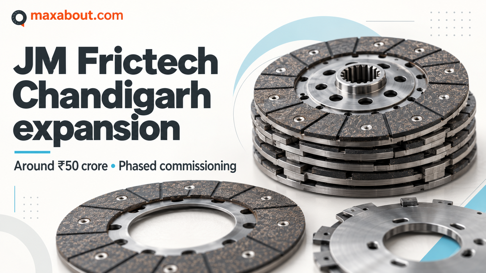JM Frictech Invests Around ₹50 Crore in Chandigarh Facility: Phased Ramp-Up