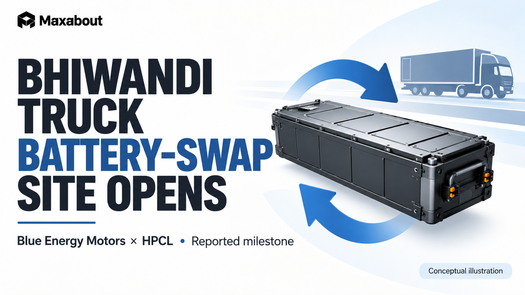 Blue Energy and HPCL open Bhiwandi truck battery-swap site, reports say